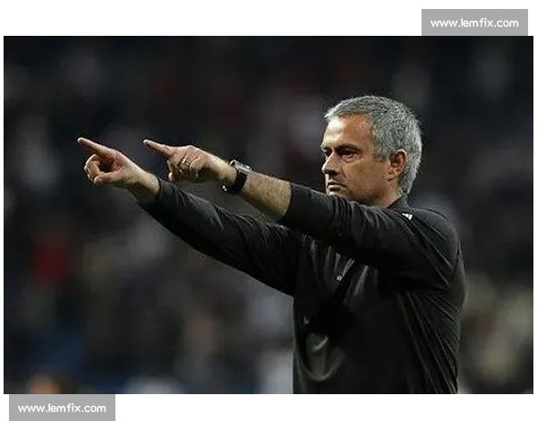 穆里尼奥的 “特别” 瞬间:从狂言到传奇的绿茵印记